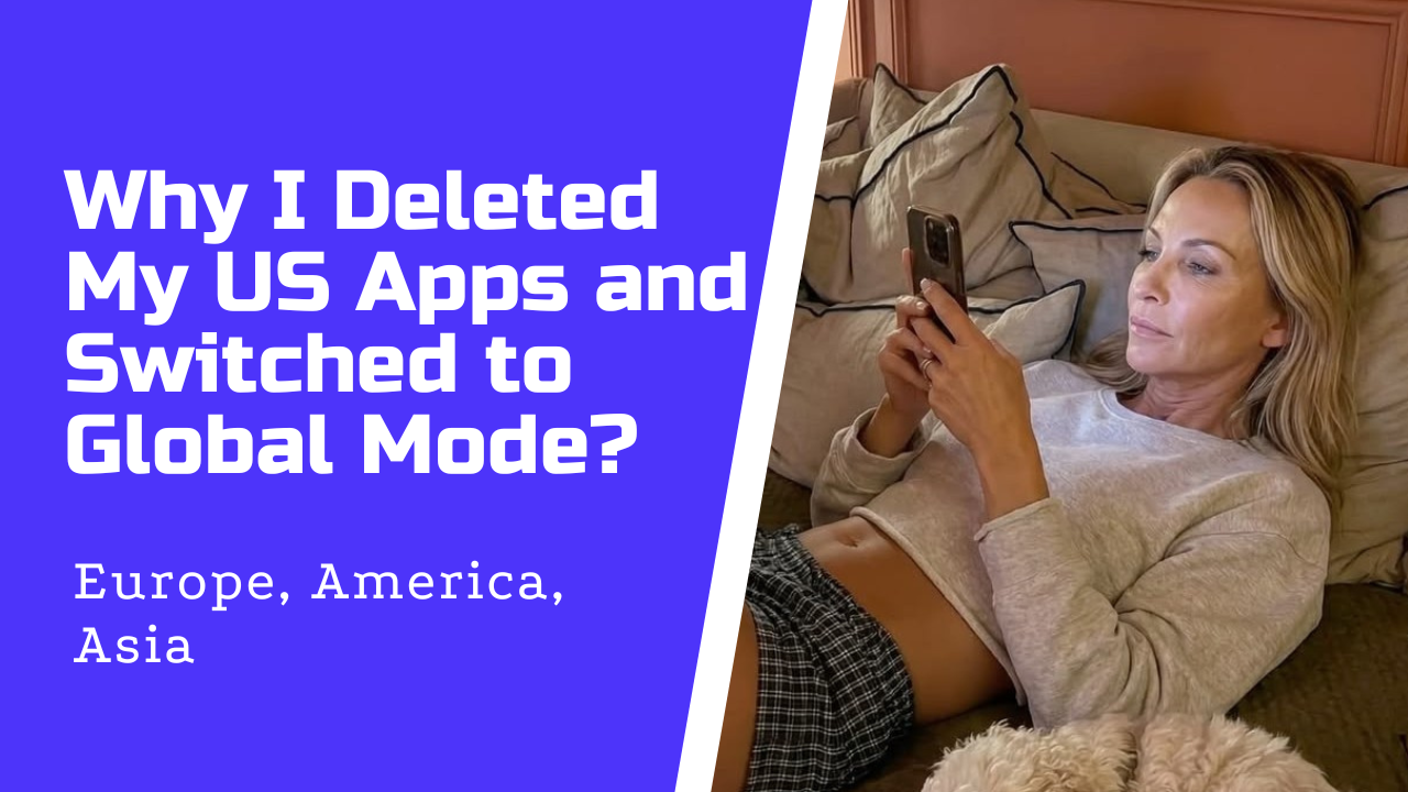 Why I Deleted My US Apps and Switched to Global Mode?